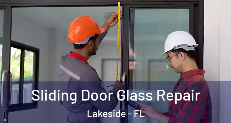  Sliding Door Glass Repair Lakeside - FL